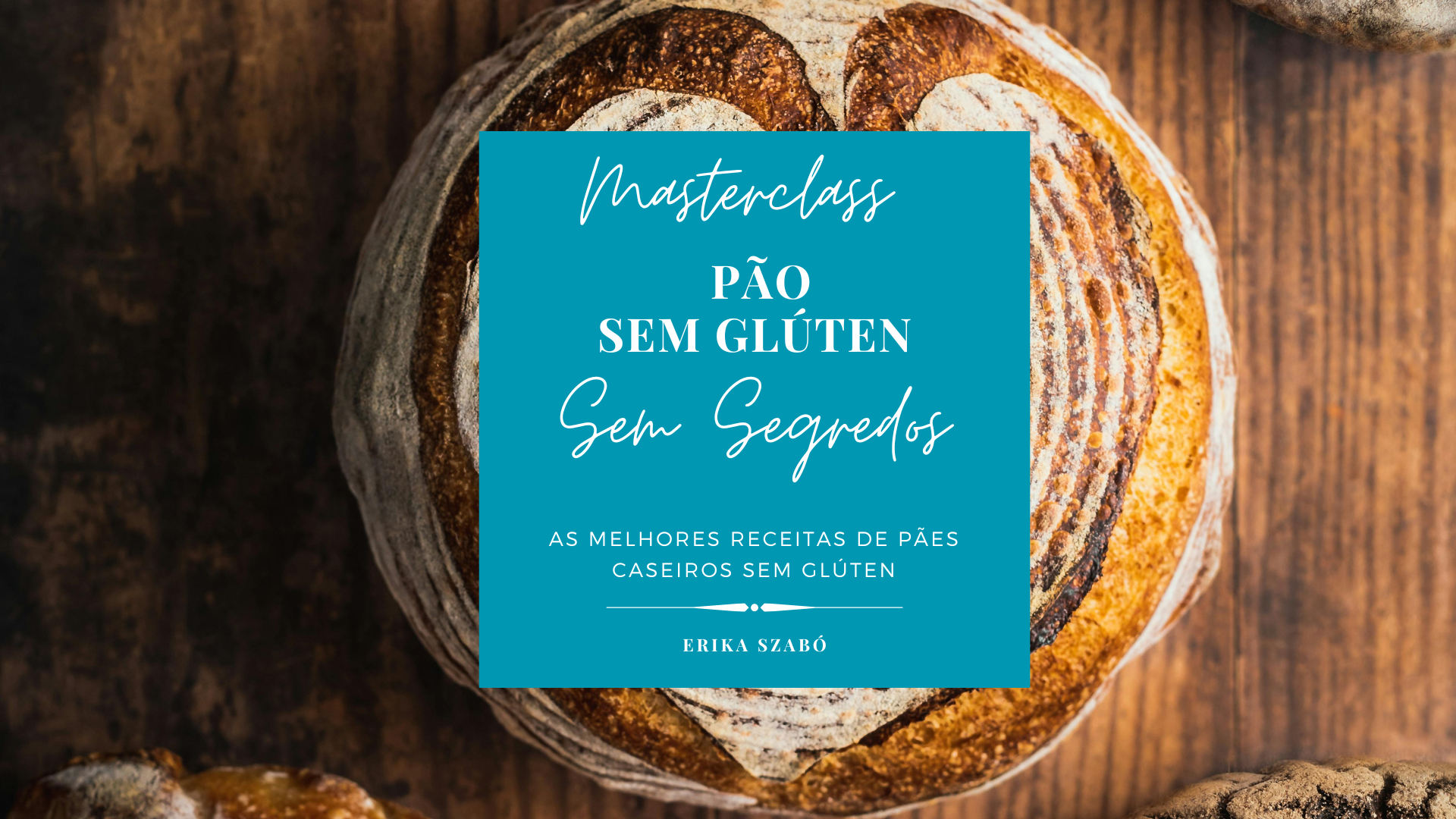 Masterclass de Pão Sem Gúlten Sem Segredos